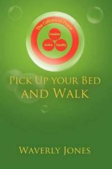 Pick Up Your Bed and Walk