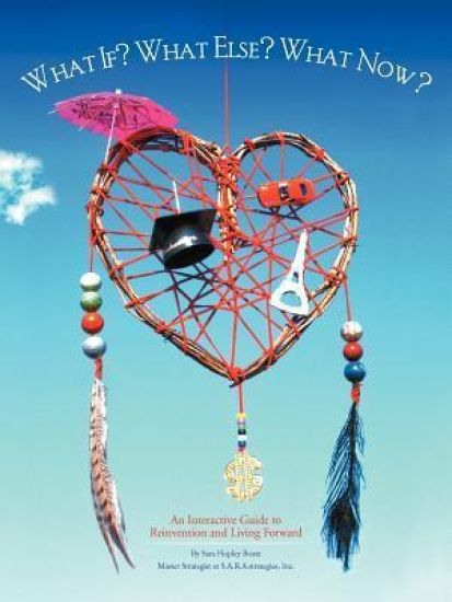 What If? What Else? What Now?