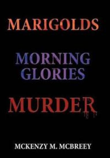 Marigolds...Morning Glories...Murder