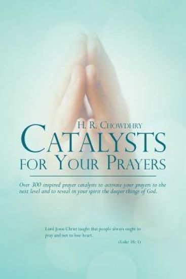 Catalysts for Your Prayers