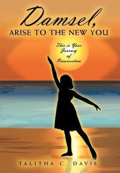 Damsel, Arise To The New You
