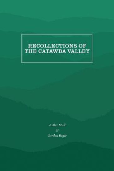 Recollections of the Catawba Valley