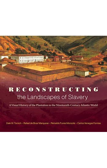 Reconstructing the Landscapes of Slavery