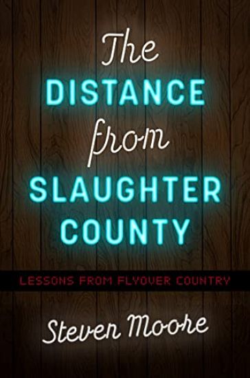 The Distance from Slaughter County
