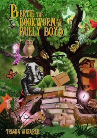 Bertie, the Bookworm and the Bully Boys: Book III of the Fabled Forest Series