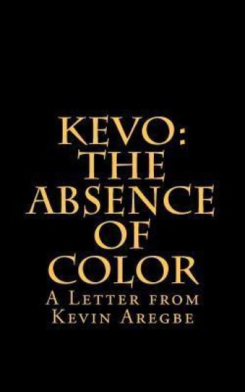 The Absence of Color: Letter from Kevin Aregbe