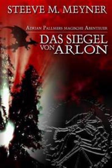 Das Siegel von Arlon: Adrian Pallmers magische Abenteuer
