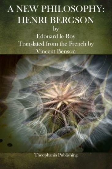 A New Philosophy: Henri Bergson