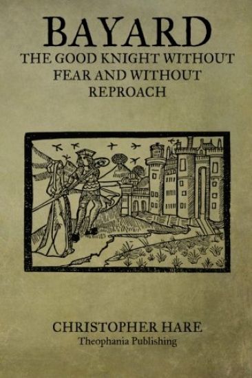 Bayard The Good Knight Without Fear And Without Reproach