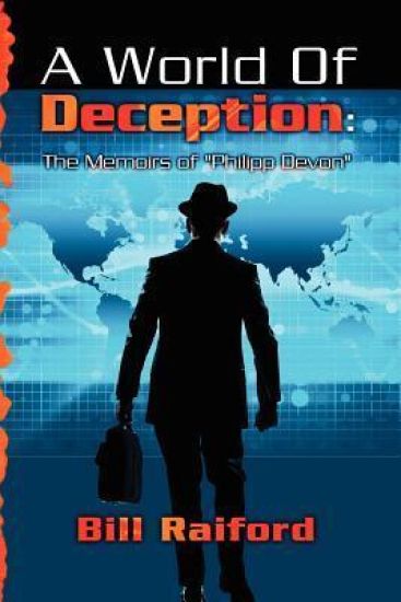 A World of Deception: The Memoirs of "Philipp Devon"
