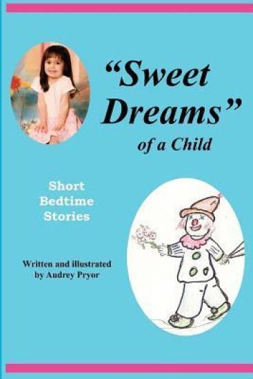 "Sweet Dreams of a Child": Short Bedtime Stories