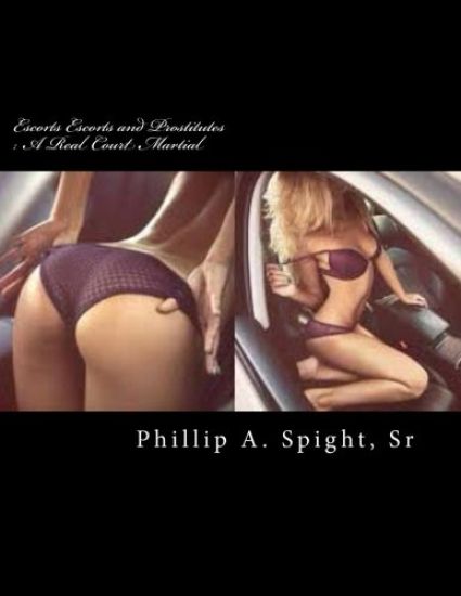 Escorts Escorts and Prostitutes: A Real Court Martial