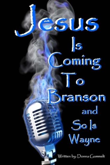 Jesus Is Coming to Branson and So Is Wayne: memoirs of my entertainment life with Dondino