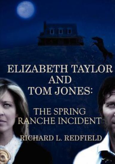 Elizabeth Taylor and Tom Jones: The Spring Ranche Incident