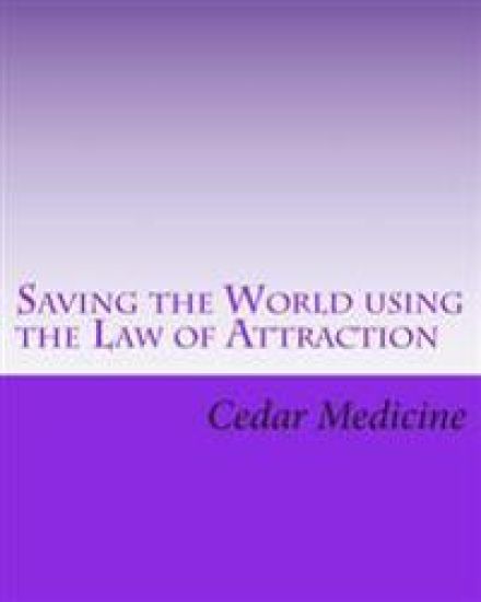 Saving the World using the Law of Attraction: It always begins with a small group that starts talking