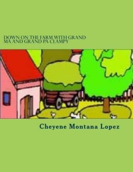 Down On The Farm With Grand Ma and Grand Pa Clampy: Fun At The Farm With The Clampy's