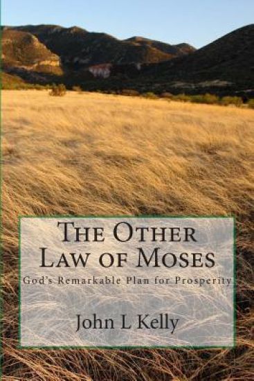 The Other Law of Moses: God's Remarkable Plan for Prosperity