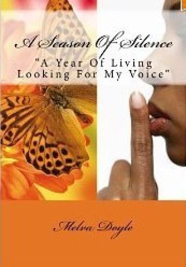 A Season Of Silence: A Year Of Living Looking For My Voice