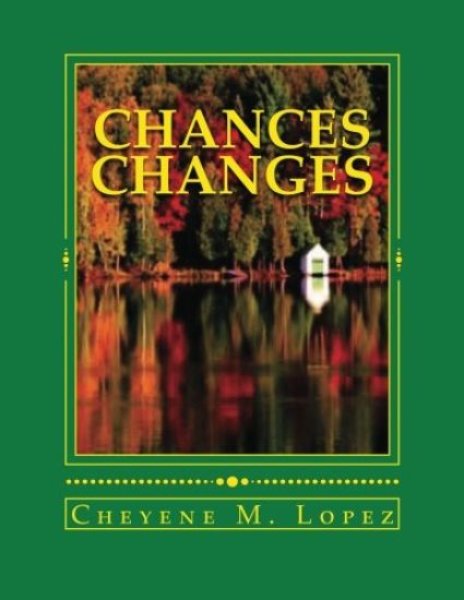 Chances Changes: Poetry, Humor, Nature, Faith In God, Short Stories