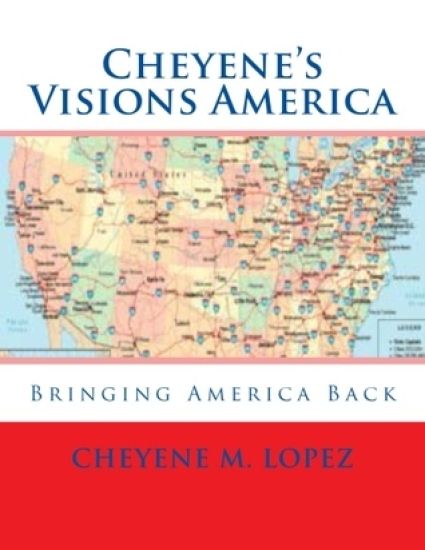 Cheyene's Visions America: Bringing America Back