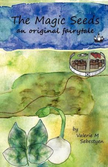 The Magic Seeds: an original fairytale