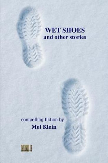Wet Shoes: Ten Compelling Short Stories