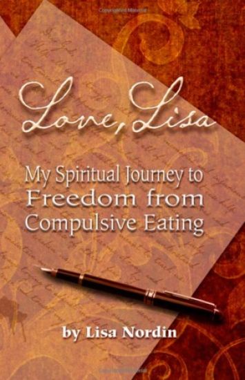 Love, Lisa: My Spiritual Journey to Freedom from Compulsive Eating