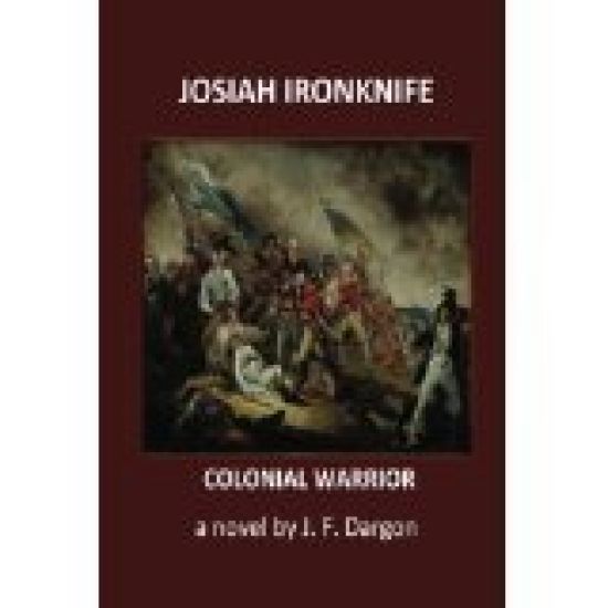 Josiah Ironknife: Colonial Warrior