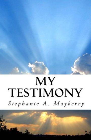 My Testimony: My journey, My trials, My Deliverance