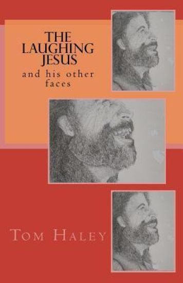The Laughing Jesus: and His Other Faces