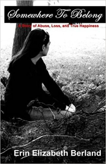 Somewhere To Belong: A Story of Abuse, Loss, and True Happiness
