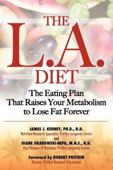 The L.A. Diet: The Eating Plan That Raises Your Metabolism to Lose Fat Forever