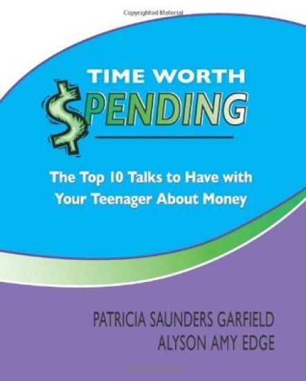 Time Worth Spending: The Top 10 Talks to Have with Your Teenager About Money