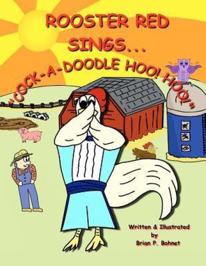 Rooster Red Sings...COCK-A-DOODLE HOO! HOO!