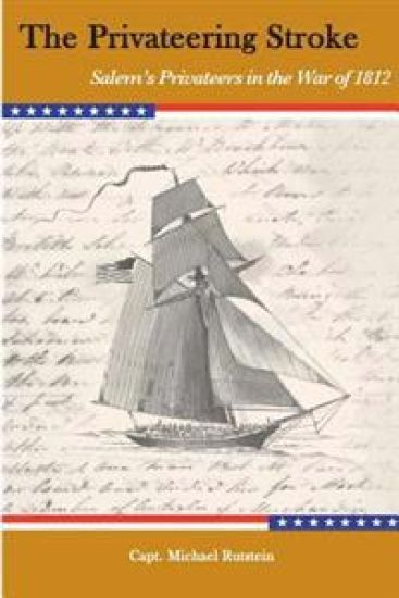 The Privateering Stroke: Salem's Privateers in the War of 1812