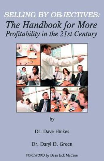 Selling by Objectives: : The Handbook for More Profitability in the 21st Century