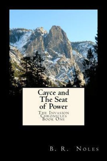Cayce and The Seat of Power: The Invasion Chronicles