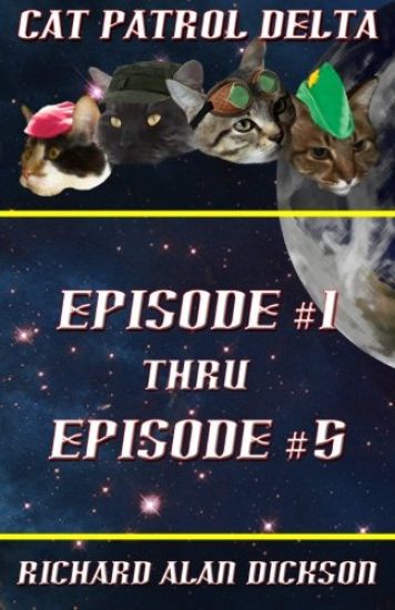 Cat Patrol Delta: Episode #1 thru Episode #5