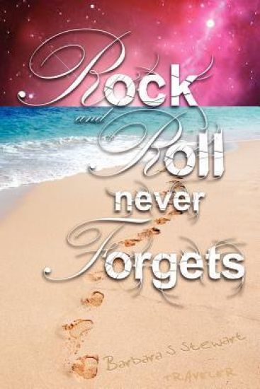 Rock and Roll Never Forgets: A Fictional Memoir