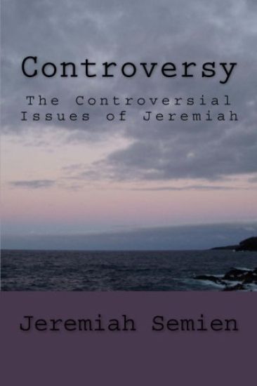 Controversy: The Controversial Issues of Jeremiah