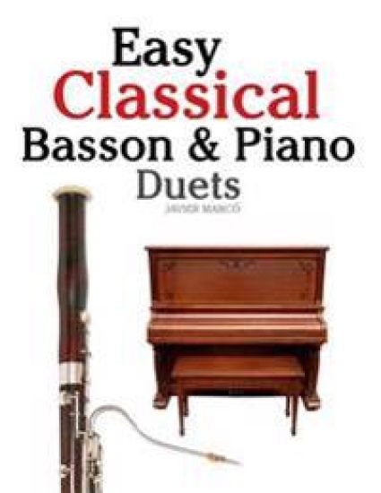 Easy Classical Bassoon & Piano Duets: Featuring Music of Handel, Mozart, Brahms and Other Composers