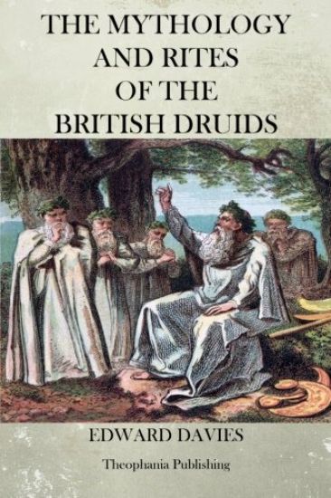 The Mythology and Rites of the British Druids