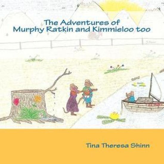 The Adventures of Murphy Ratkin and Kimmieloo too