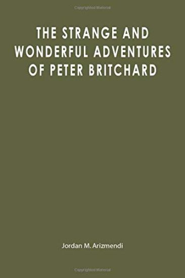 The Strange and Wonderful Adventures of Peter Britchard