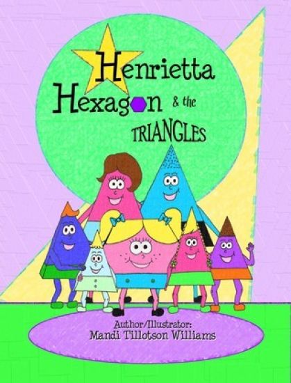 Henrietta Hexagon and the Triangles: Fun Shape series