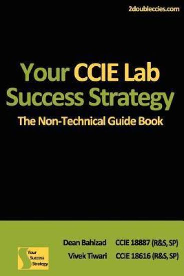Your CCIE Lab Success Strategy: The Non-Technical Guidebook