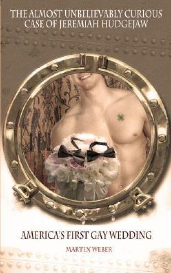 Jeremiah Hudgejaw: America's First Gay Wedding