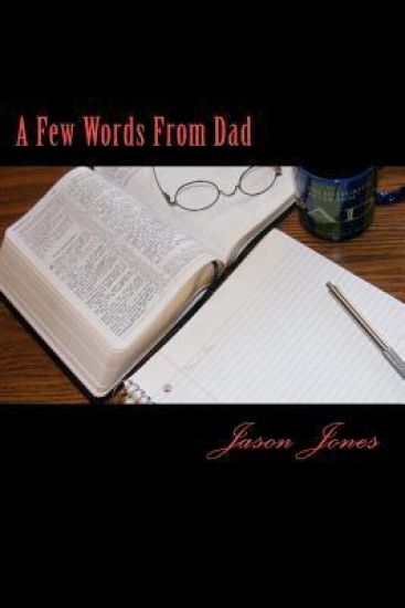 A Few Words From Dad