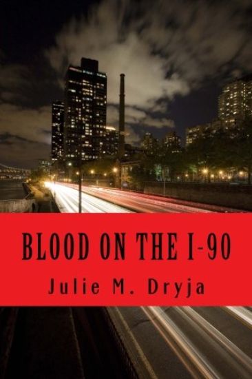 Blood on The I-90: A Tale of Murder and Mayhem