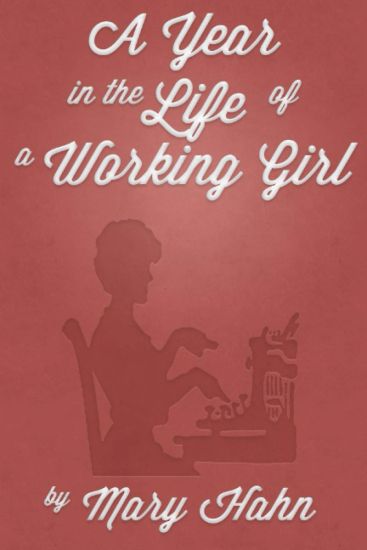 A Year in the Life of a Working Girl